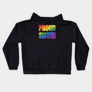 Rainbow Proud Sister LGBTQ Pride Kids Hoodie